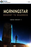 Morningstar Descent to Deadrock PC Full