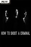 How to shoot a criminal PC Full