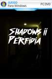 Shadows 2: Perfidia PC Full