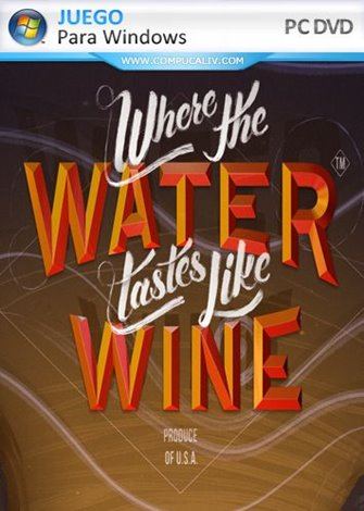Where the Water Tastes Like Wine PC Full
