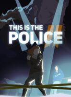 This Is the Police 2 (2018) PC Full Español