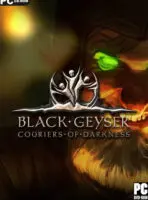 Black Geyser: Couriers of Darkness (2022) PC Full
