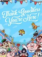 Thank Goodness You’re Here! (2024) PC Full Español